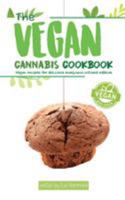 The Vegan Cannabis Cookbook: Vegan Recipes for Delicious Marijuana-Infused Edibles 9492788101 Book Cover