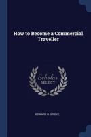 How to Become a Commercial Traveller 1022057022 Book Cover