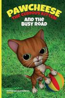 Pawcheese the Curious Kitten and the Busy Road 1973974851 Book Cover