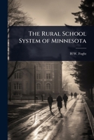 The Rural School System of Minnesota 1024081508 Book Cover