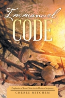 Immanuel Code: Prophecies of Jesus Christ in the Hebrew Scriptures 1664203214 Book Cover