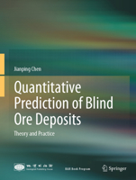 Quantitative Prediction of Blind Ore Deposits: Theory and Practice 9819517699 Book Cover