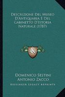 Descrizione Del Museo D'Antiquaria E Del Gabinetto D'Istoria Naturale (1787) 1104730529 Book Cover