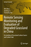 Remote Sensing Monitoring and Evaluation of Degraded Grassland in China: Accounting of Grassland Carbon Source and Carbon Sink 9813293810 Book Cover