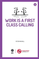 Work is a 1st class calling 1532870779 Book Cover
