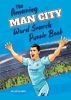 The Amazing Man City Word Search Puzzle Book 1914507045 Book Cover