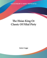 The Hsiao King or Classic of Filial Piety 1425327648 Book Cover