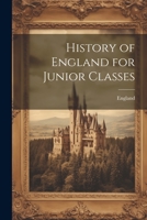 History of England for Junior Classes 1021605603 Book Cover