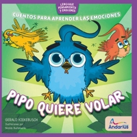 Pipo quiere volar: Un libro para aprender sobre el Miedo (Lenguaje, pensamiento y emociones) (Spanish Edition) 9560989502 Book Cover