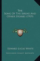 The Song Of The Sirens And Other Stories (1919) 1165119854 Book Cover