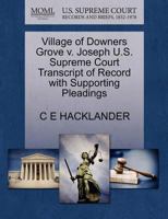 Village of Downers Grove v. Joseph U.S. Supreme Court Transcript of Record with Supporting Pleadings 1270304135 Book Cover