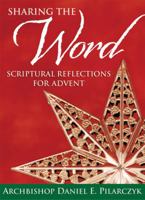 Sharing the Word: Scriptural Reflections for Advent 1616364696 Book Cover
