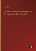 Die Presse zu Marienthal im Rheingau und ihre Erzeugnisse.(15. Jahrhundert). (German Edition) 3368506501 Book Cover