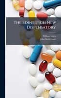 The Edinburgh New Dispensatory 1023780976 Book Cover