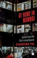 At Home in Mumbai: Stories from the City's Living Spaces 9352773160 Book Cover