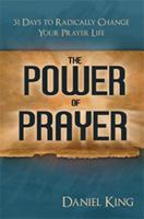 The Power of Prayer: 31 Days to Radically Change Your Prayer Life 1931810109 Book Cover