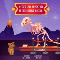 Otto's Epic Adventure at the Dinosaur Museum B0BMTFKRNJ Book Cover