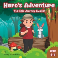 Hero's Adventure: The Epic Journey Awaits! B0C51XD9RY Book Cover