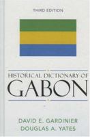 Historical Dictionary of Gabon (African Historical Dictionaries/Historical Dictionaries of Africa) 0810849186 Book Cover