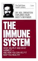 The Immune System: What Helps It and What Harms It : And How You Can Help It Keep You Healthy (Self-care Health Library) 0879835060 Book Cover