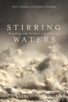 Stirring Waters: Wrestling with Faith in a Restless Age 1489724133 Book Cover