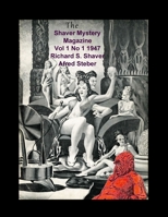 The Shaver Mystery Magazine Vol 1 No 1 1947 1955087504 Book Cover