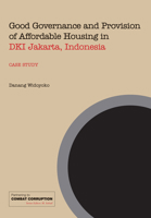 Good Governance and Provision of Affordable Housing in DKI Jakarta, Indonesia 1843801167 Book Cover