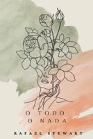 O Todo O Nada (Spanish Edition) B0FGY2S59T Book Cover