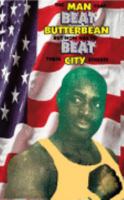 The Man That Beat Butterbean But Now Has To Beat These City Streets 0979779707 Book Cover