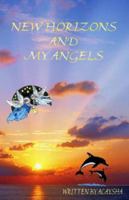 New Horizons and My Angels 1553694597 Book Cover