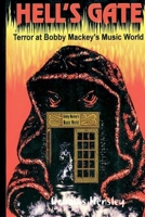 Hell's Gate: Terror at Bobby Mackey's Music World 0557025222 Book Cover