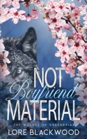 Not Boyfriend Material: The Wolves of Greenbriar 1962819213 Book Cover