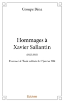 Hommages à Xavier Sallantin (1922-2013): Prononcés à l'École militaire le 17 janvier 2014 (French Edition) 2414281782 Book Cover