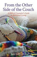 From the Other Side of the Couch: A Biblical Counselor's Guide to Relational Living 1500228753 Book Cover