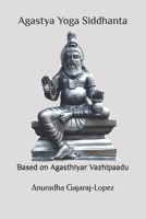 Agastya Yoga Siddhanta: Based on Agasthiyar Vazhipaadu (Agasthiyar Vazhipaadu Series) B0D9QJLBKR Book Cover