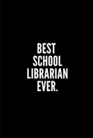 Best School Librarian Ever: blank lined notebook is a fun thank you appreciation gift for a School Librarian 100 pages 6*9 inches 1673929818 Book Cover