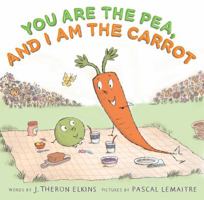 You Are the Pea, and I Am the Carrot 1419708503 Book Cover