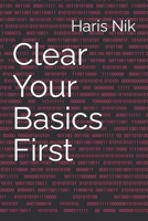 Clear Your Basics First B0GPHG65F3 Book Cover