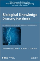 Biological Knowledge Discovery Handbook: Preprocessing, Mining and Postprocessing of Biological Data (Wiley Series in Bioinformatics) 1118132734 Book Cover