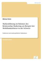 Markenfuhrung Im Rahmen Des Relationship Marketing Am Beispiel Der Mobilfunkanbieter in Der Schweiz 3838656091 Book Cover