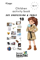 Spy Profession and Tools;children Activity Book-10: I Spy Book for Kids on Profession and Their Tools B08B3337P6 Book Cover