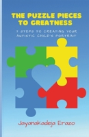 The Puzzles Pieces To Greatness: 7 Steps To Creating Your Autistic Child’s Portrait B0CQDS6237 Book Cover