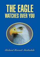 The Eagle Watches Over You 1462859941 Book Cover