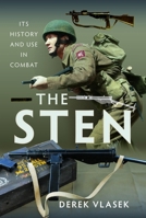 Sten : Its History and Use in Combat 103618496X Book Cover