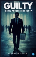 Guilty Until Proven Innocent? B0F679XJRP Book Cover