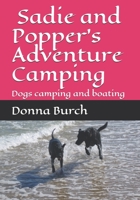 Sadie and Popper's Adventure Camping: Dogs camping and boating 1655252674 Book Cover