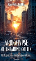 Apokalypse - Offenbarung Gottes: Überlegungen zur Offenbarung des Johannes 3711612830 Book Cover