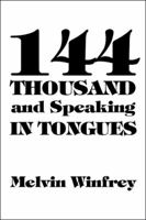 144 Thousand and Speaking in Tongues 1456716913 Book Cover