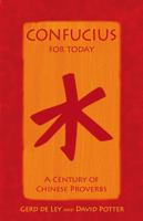 Confucius for Today: A Century of Chinese Proverbs 0709085508 Book Cover