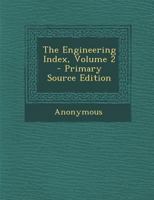 The Engineering Index, Volume 2... 1276575475 Book Cover